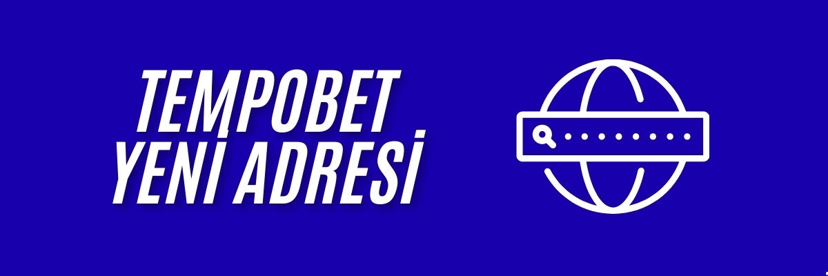 Tempobet yeni adresi
